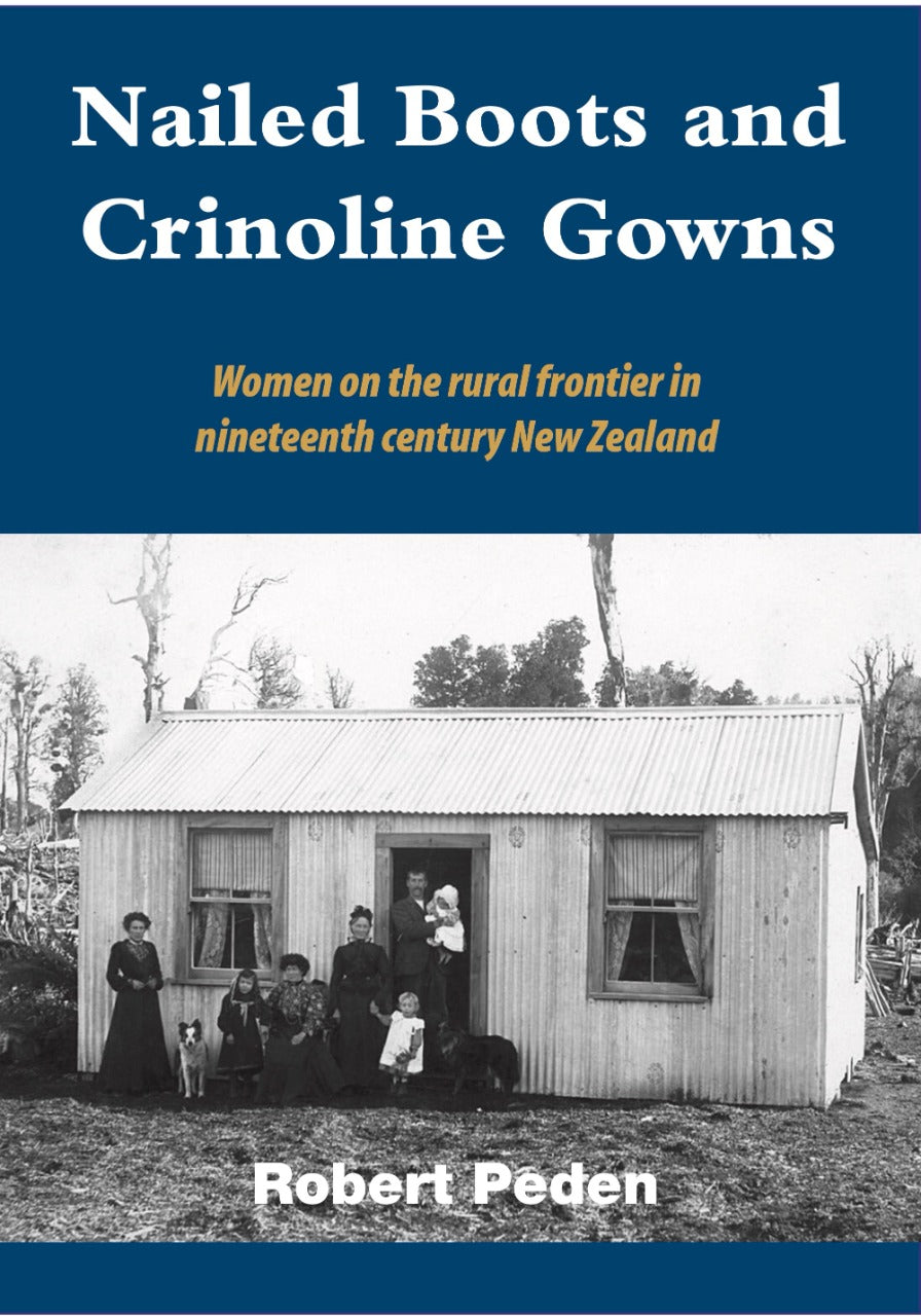 Nailed Boots & Crinoline Gowns, an interesting account of pioneering women in NZ